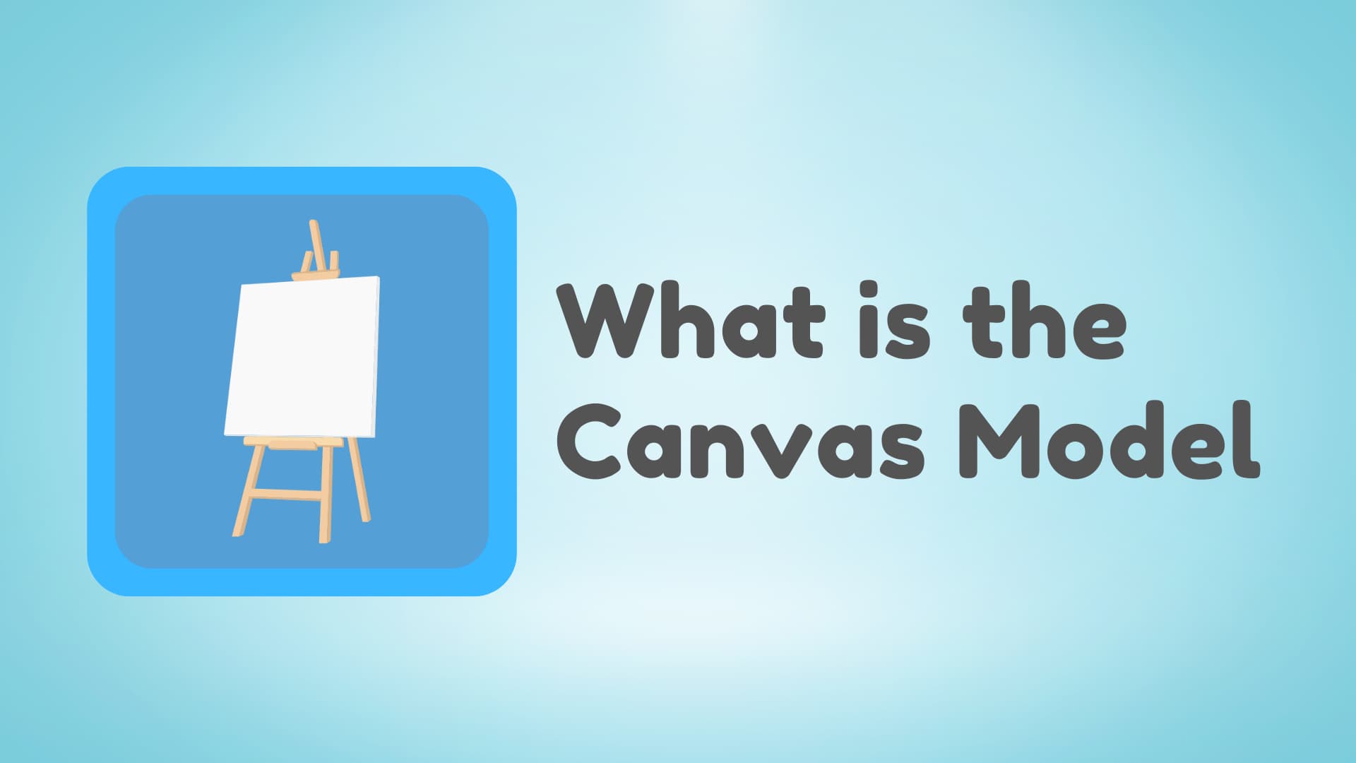 Complete Guide to the Canvas Model: What Is It and How to Apply It Step by Step